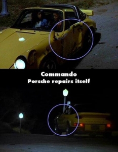  "Командо" (Comando)
  Гаф: Порше от типа на Терминатор Т 1000: лекува се бързо от щетите.