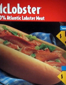 Предлага се в някои ресторанти в Канада и Нова Англия, като под това име получавате подобен на хотдог сандвич с месо от канадски омар.