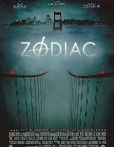 Zodiac (Зодиак)
Типично по Финчърски, Zodiac е трилър, който не е за всеки. Дълъг и труден за гледане, филмът разказва историята за издирването на сериен убиец и трима мъже захванали се с това.
 Джейк Джиленхол, Робърт Дауни-младши и Марк Ръфало са в главните роли, с които режисьорът изследва етапите на човешкото пристрастяване и обсебване за всеки един от тях. 
Технически изпипан до съвършенство, Zodiac създава напрегната и тягостна атмосфера от началото до края, като определено се нарежда сред най-добрите трилъри за 2007 г.