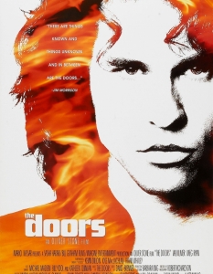 The Doors
Историята на една от най-емблематичните и мистични фигури в рок музиката изобщо – Джим Морисън (Jim Morrison) от The Doors, е разказана от Оливър Стоун (Oliver Stone) във филма от 1991 г., кръстен на самата група. 
Партнирайки си с Мег Райън (Meg Ryan), Майкъл Мадсън (Michael Madsen) и др., Вал Килмър (Val Kilmer) успява да пресъздаде по уникален начин магнетичната рок икона и разрушителния начин на живот, който Морисън води.
