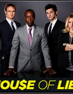 House of Lies Новият комедиен сериал на Showtime House of Lies е създаден по идея на Матю Карнахан, а действието се върти около екип от мениджмънт консултанти. Начело на актьорския състав са Дон Чийдъл (Don Cheadle), красавицата Кристен Бел (Kristen Bell), Бен Шварц (Ben Schwartz) и Джош Лоусън (Josh Lawson).