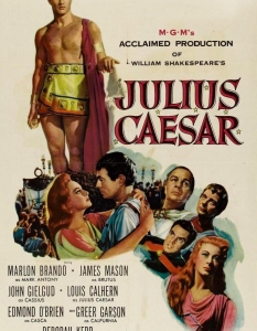 Julius Caesar ("Юлий Цезар")
Драмата Julius Caesar, филмирана от Джоузеф Манкиевич през 1953 г., е единодушно най-добрата пиеса на Шекспир, поставена на голям екран. В главните роли са брилянтните Марлон Брандо (Marlon Brando), Луис Калерн (Louis Calhern), Джон Гилгуд (John Gielgud) и Джеймс Мейсън (James Mason), като химията помежду им действа като лепило, съединяващо всички елементи на драмата в един от най-запомнящите се филми, които Холивуд е правил и, за съжаление, отдавна не прави.