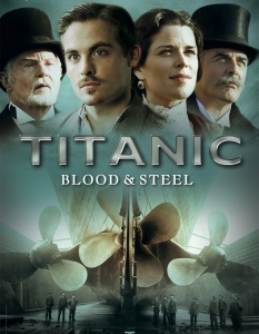 Титаник: Кръв и стомана (Titanic: Blood and Steel)
Историята на създаването, а не на потъването на легендарния кораб Титаник е пресъздадена изключително успешно в сериала Titanic: Blood and Steel. Начело на актьорския състав са Кевин Зегерс (Kevin Zegers), Алесандра Мастронарди (Alessandra Mastronardi) и Дерек Джейкъби (Derek Jacobi).