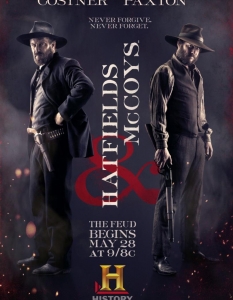 Hatfields & McCoys
Мини сериалът на History channel Hatfields & McCoys е история за една толкова мащабна семейна вражда, че се е превърнала в нарицателно в американската култура. Действието се развива през XIX век, а в главните роли са носителят на "Оскар" Кевин Костнър (Kevin Costner) и Бил Пакстън (Bill Paxton).