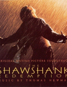 Shawshank Redemption
Саундтракът към филма Shawshank Redemption е дело на композитора Thomas Newman. В албума се съдържат 21 композиции, а музиката от филма е номинирана за награда Грами.
