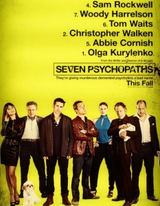 Seven Psychopaths (Седемте психопата)
Новата комедия на Мартин Макдона - Seven Psychopaths, бързо спечели любовта на публиката и критиците на няколкото летни фестивали, на които беше представена. Историята разказва за група мъже,  които по погрешка открадват кучето на гангстер психопат и тогава  започват големите им проблеми.
В главните роли ще се превъплътят  Колин Фарел (Colin Farrell), Уди Харелсън (Woody Harrelson), Сам Рокуел  (Sam Rockwell), Кристофър Уокън (Christopher Walken), Аби Корниш (Abbie  Cornish), както и неповторимият Том Уейтс (Tom Waits).
Премиера в България: 23 ноември 2012