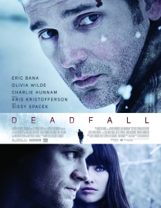 Deadfall (Смъртносно падение)
В криминалния трилър на Щефан Рузовицки - Deadfall, съдбата преплита пътищата на брат и сестра, които бягат след неуспешен обир на казино и бивш боксьор на посещение при семейството си за Деня на благодарността. 
В главните роли в предстоящата лента ще си партнират Ерик Бана (Eric Bana), Оливия Уайлд (Olivia Wilde), Сиси Спейсък (Sissy Spacek) и др.
Премиера в България: 9 ноември 2012