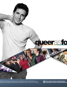 Queer as FolkQueer as Folk е базиран на британски сериал със същото име и проследява живота на няколко гей двойки. Сериалът се радва на широка популярност, а в главните роли са Гейл Харолд (Gale Harold), Ранди Харисън (Randy Harrison) и Хал Спаркс (Hal Sparks). 