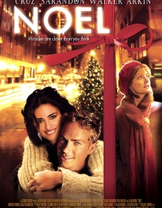 Noel
Noel е романтична коледна история, която проследява живота на петима нюйоркчани, търсещи чудо в навечерието на празника. 
Главните роли са поверени на Сюзън Сарандън и Пенелопе Крус, а компания им правят Робин Уилямс, Алън Аркин, Пол Уокър, Дона Хановер и др.
