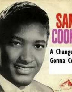 A Change Is Gonna Come - Sam Cooke
 
Сингълът излиза през 1963 г., вдъхновен от Blowin
