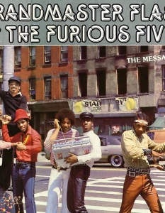The Message - Grandmaster Flash & the Furious Five
Една от първите рап песни, която засяга проблемите в сърцевината им. The Message показва, че хип хопът може да бъде повече от просто парти музика, а именно да носи мъдър социален коментар.