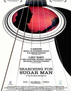 Searching for Sugar Man (2012)
През 70-те години на миналия век в Детройт се появява мистериозен музикант на име Родригес, който издава два албума. 
Въпреки че са добре приети от меломаните, продажбите им са слаби и така идва краят на кариерата му в САЩ. Влиянието му в Южна Африка обаче, е несравнимо по-голямо.
Там Родригес е звезда и когато през 90-те тръгва слух за самоубийството му, няколко негови фенове решават да открият какво е станало с него и намират повече, отколкото са се надявали.