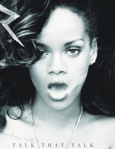 Rihanna - Talk That TalkДата на издаване в САЩ: 18 ноември 2011 г. Топ позиция в Billboard 200: #2Рейтинг според Metacritic: 64/100 