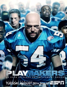 PlaymakersPlaymakers не е просто спортен сериал, а първата драматична поредица на спортната телевизия ESPN. Playmakers проследява отношенията на играчите в измислен отбор от Националната футболна лига на САЩ.