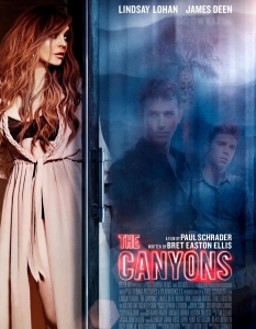 The Canyons
 Линдзи Лоън (Lindsay Lohan), която вече няколко пъти удари дъното, си партнира с порно звездата Джеймс Дийн (James Deen) в драма? 100 минути, които можете да запълните с много по-интересни и полезни неща.