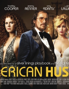 American Hustle (Американска схема)
 За този филм трудно може да се каже нещо лошо. Брадли Купър, Крисчън Бейл, Ейми Адамс, Дженифър Лоурънс и Джеръми Ренър са в главните роли. 
Всеки от тях е в топ форма, а същото важи и за брилянтния поддържащ каст, в който режисьорът Дейвид О. Ръсел е използвал няколко жокера. Филм, който определено ще искате да гледате повече от веднъж.