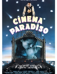 Cinema Paradiso
Cinema Paradiso e история за любов - любовта между момче, което дава сърцето си на киното. 
Джузепе Торнаторе поглежда с носталгия към ефекта, който Седмото изкуство има върху хората и най-вече върху децата, които го откриват за първи път. 