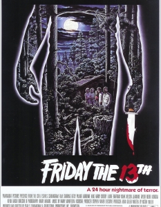 Friday the 13th (Петък 13-ти)
1980 - славна година за слашър хорър жанра. Годината, в която Джейсън Ворхийс започва най-голямото филмово клане в историята. 
След него излизат множество продължения и имитации, но оригиналът, който вече е на 35 години, си остава примерът за подражание.