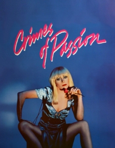 Crimes of Passion (Престъпления от страст)
Какво ще направите, ако бракът ви не върви и случайно разберете, че жена ви всъщност има втора самоличност - на опитна проститутка, която задоволява най-извратените желания на други мъже?
Ако не искате да разберете на живо, по-скоро гледайте Crimes of Passion - еротичната драма на Кен Ръсел от далечната 1984 г. 