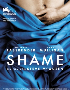 Shame (Срам)
Режисьорът Стив Маккуин загатна за таланта си още в своя пълнометражен дебют - Hunger (Глад). 
С еротичната драма Shame (Срам) обаче, той вдигна летвата доста по-високо и доказа, че първата му колаборация с Майкъл Фасбендер не е била просто случаен успех.