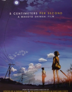 5 Centimeters Per Second (5 сантиметра в секунда)
Тази смесица от няколко емоционални рисувани истории е дело на Макото Шинкаи - режисьорът зад The Place Promised in Our Early Days.
Главният герой е Такаки, който преследва любовта. Но с каква скорост трябва да се движиш, за да я намериш... това е въпрос, който тормози всеки от нас, дори да не се замисляме за него.