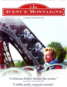 Avenue Montaigne (Авеню Монтен) - Франция
През 2006 г. сценаристката на La reine Margot (Кралица Марго) режисира своя трети филм - Avenue Montaigne. 
Симпатичната романтична комедия разказва историята на Катерин Версен - млада жена, която в преследване на историите, които баба й й разказва, отива в Париж - най-романтичния град на света. Там я чакат куп приключения и различни комични и емоционални ситуации.