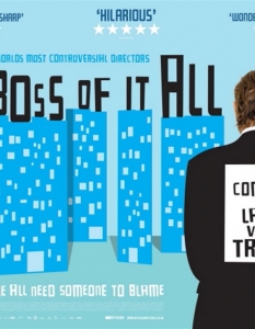 The Boss of it All (Големият шеф) - Дания
Ларс фон Триер ни шокира с филми като Nymphomaniac (Нимфоманката), Dancer in the Dark (Танцьорка в мрака), Antichrist (Антихрист) и др. Е, едва ли някой се е изненадал, когато датчанинът направи малка черна комедия за взаимоотношенията в един офис, нали?
С чувство за хумор, което феновете на Триер знаят, че съществува някъде дълбоко в него, режисьорът поставя безработен актьор в ролята на голям и лош шеф на ИТ компания. Нещата обаче не се развиват точно по план...