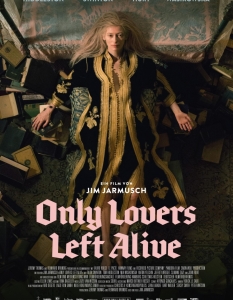 Only Lovers Left Alive (Само любовниците остават живи)
 Ако сте фенове на вампирите забравете Twilight (Здрач) и The Vampire Diaries (Дневниците на вампира) - Only Lovers Left Alive е вашата история.
Мрачна, меланхолична и романтична - любовта между вампирите Адам и Ева е вековната легенда, за която всички мечтаем.
 