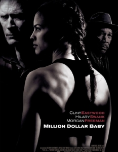 Million Dollar Baby (Момиче за милиони)
Режисиран от Клинт Истууд, Million Dollar Baby разказва историята на боксьорката Маги (Хилари Суонк) - мотивирана млада жена, решила да пробие в професионалния спорт. Покъртителна драма за силата на човешки дух с 4 награди "Оскар".
