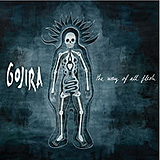 Gojira - The Way of All Flesh