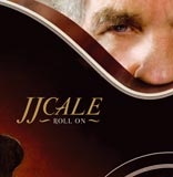 J.J. Cale - Roll On