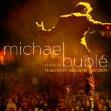 Michael Bublè - Michael Bublè meets Madison Square Garden