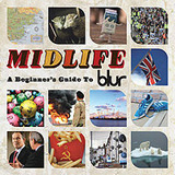 Blur - Midlife: A Beginner's Guide To Blur