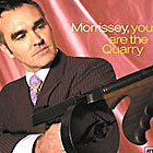 Morrissey - You Are The Quarry