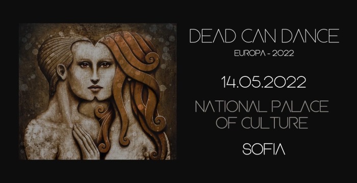 Турнето на Dead Can Dance стартира, част от него е и София (14 май, зала 1 на НДК)