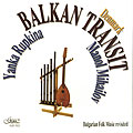Balkan Transit – Bulgarian Folk Music Revisited