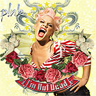 Pink - I'm not dead