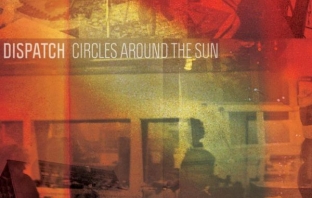 Dispatch - Circles Around The Sun