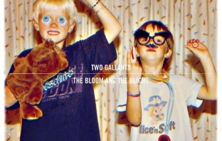 Two Gallants - The Bloom and the Blight