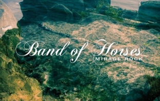 Band of Horses - Mirage Rock