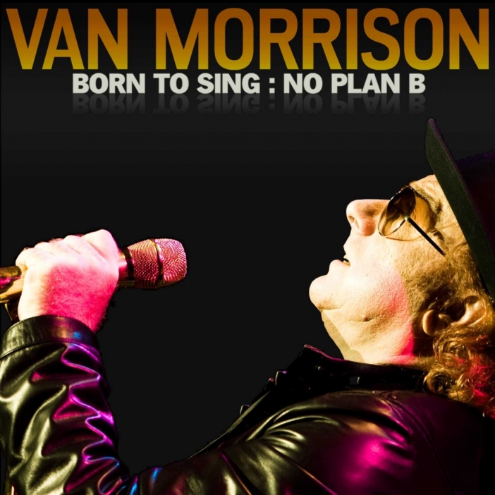 Van Morrison - Born to Sing: No Plan B