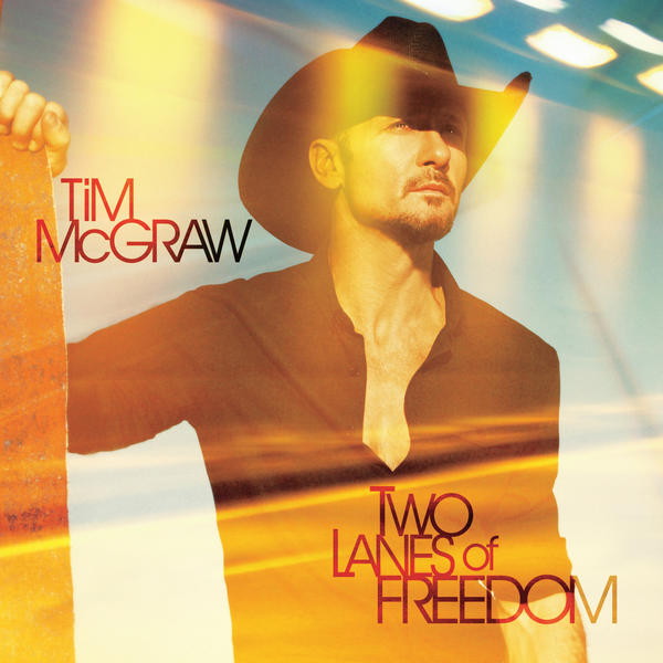 Tim McGraw - Two Lanes Of Freedom