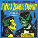 Seven Day Weekend представя I Was A Student Zombie вечер