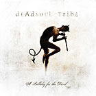 Dead Soul Tribe - A Lullaby For The Devil