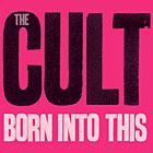 The Cult - Born Into This