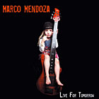 Marco Mendoza - Live For Tomorrow