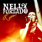 Nelly Furtado - Loose The Concert Live